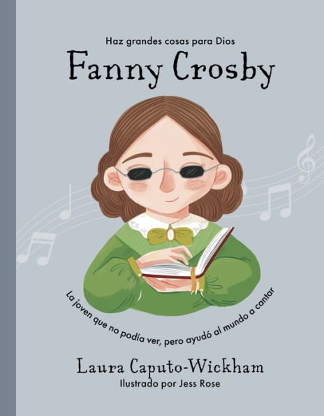 Fanny Crosby: La niña que no veía, pero ayudó al mundo a cantar