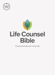 Title: CSB Life Counsel Bible: Practical Wisdom for All of Life, Author: New Growth Press