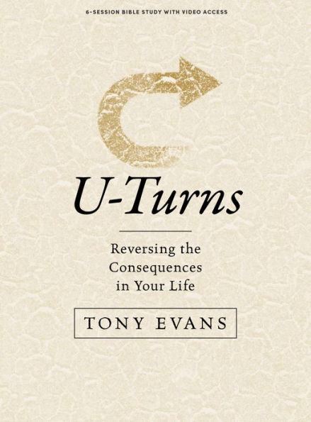 U-Turns - Bible Study Book with Video Access: Reversing the Consequences in Your Life