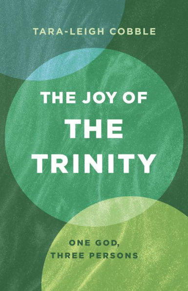 the Joy of Trinity: One God, Three Persons