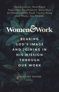 Audio books download free for mp3 Women & Work: Bearing God's Image and Joining in His Mission through our Work