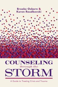 Free mp3 download audiobook Counseling Through the Storm: A Guide to Treating Crisis and Trauma