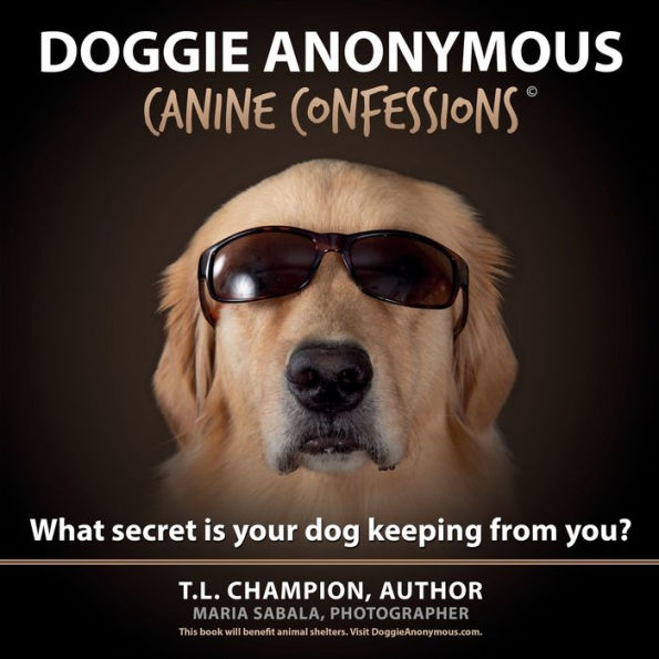Doggie Anonymous: Canine Confessions