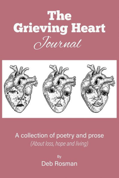 The Grieving Heart Journal: A Collection of Poetry and Prose