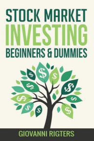 Forex Trading for Beginners & Dummies by Giovanni Rigters, Paperback | Barnes & Noble®