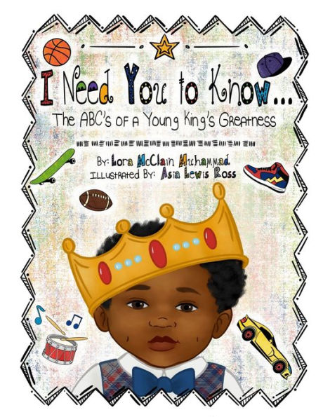 I Need You To Know: The ABC's of a Young King's Greatness