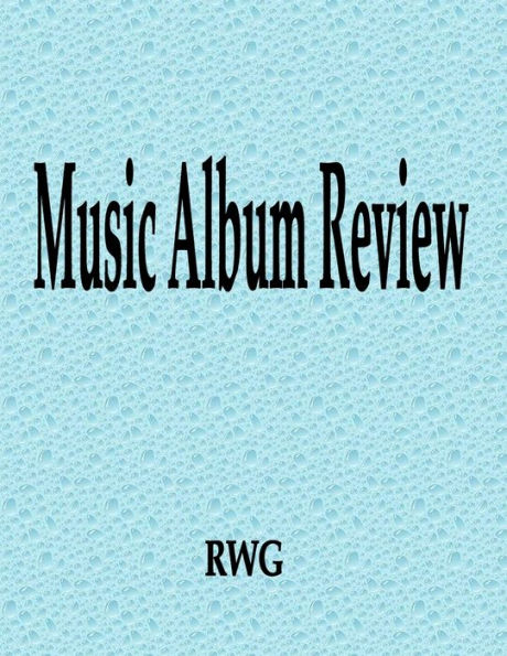 Music Album Review: 150 Pages 8.5" X 11"