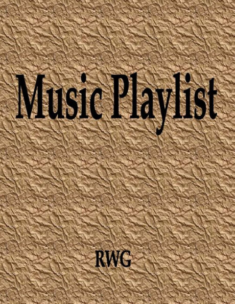 Music Playlist: 150 Pages 8.5 X 11