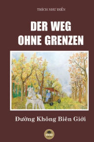 Title: Der Weg Ohne Grenzen, Author: Thïch Như Điển