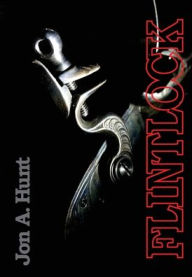 Title: Flintlock, Author: Jon A Hunt