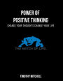 Power Of Positive Thinking...: Change Your Thoughts Change Your Life...