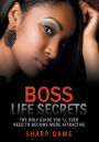Boss Life Secrets: The Only Guide You'll Ever Need To Become Attractive
