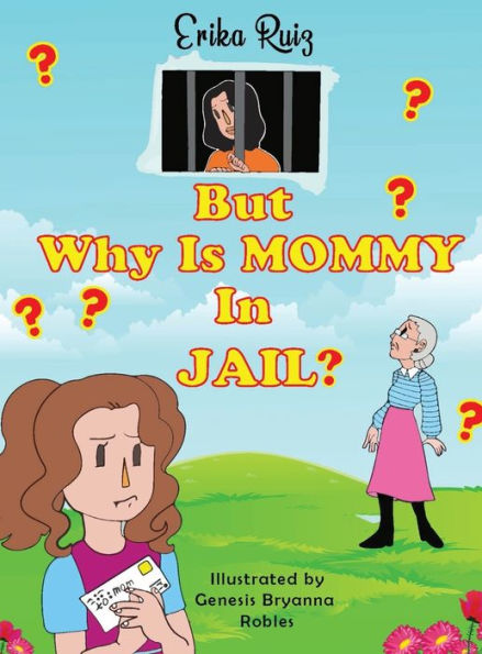 But Why Is Mommy Jail?