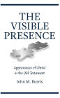 The Visible Presence: Appearances of Christ in the Old Testament