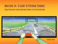 Title: Adulting 101: A Guide to Personal Finance: Things Young Adults Should Know About Finances As They Enter Adulthood, Author: Stephen D Mayer