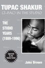 TUPAC SHAKUR (2PAC) In the STUDIO: The Studio Years (1989-1996)