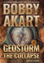 Geostorm The Collapse: A Post Apocalyptic EMP Survival Thriller