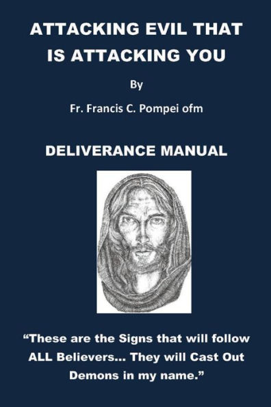 Attacking Evil That Is You: Deliverance Manual