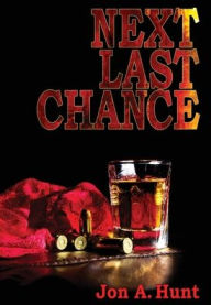 Title: Next Last Chance, Author: Jon A Hunt