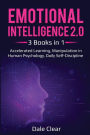 Emotional Intelligence 2.0: 3 Books in 1 - Accelerated Learning, Manipulation in Human Psychology, Daily Self-Discipline