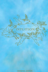 It ebook download free INTUITION by Dominic J Anton ePub CHM 9781087856704