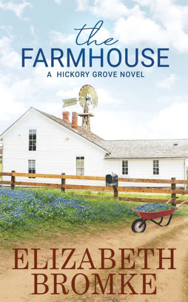 The Farmhouse: A Hickory Grove Novel