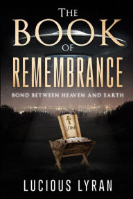 Title: The Book of Remembrance, Author: Lucious Lyran