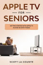 Apple TV For Seniors: Getting Started With Apple TV 4K and HD With TVOS 13