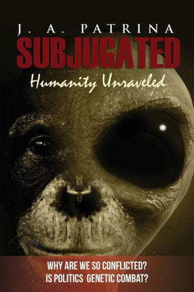 Subjugated: Humanity Unraveled