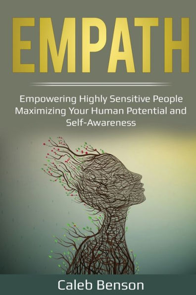 Empath: Empowering Highly Sensitive People - Maximizing Your Human Potential and Self-Awareness