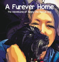 Title: A Furever Home: The Adventures of Scotty the Rescue Dog, Author: Tamara E Janiga