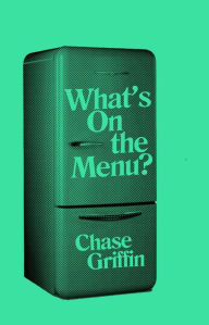 Title: What's On the Menu?, Author: Chase Griffin