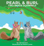 Pearl & Burl: Two Brave Squirrels