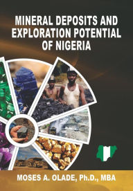 Title: Mineral Deposits and Exploration Potential of Nigeria, Author: Moses A OLADE