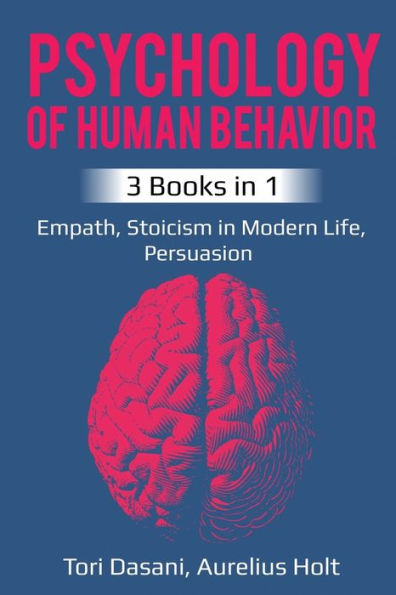 Psychology of Human Behavior: 3 Books 1 - Empath, Stoicism Modern Life, Persuasion