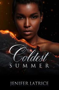 Title: The Coldest Summer, Author: Jenifer Latrice