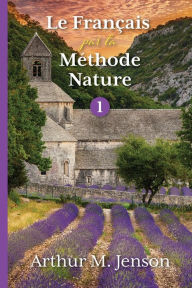 Title: Le Francais par la Methode Nature, 1, Author: Arthur Jensen