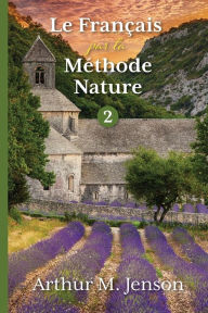 Title: Le Francais par la Methode Nature, 2, Author: Arthur Jensen