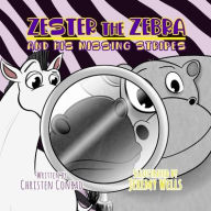 Title: Zester the Zebra and His Missing Stripes, Author: Christen Conrad