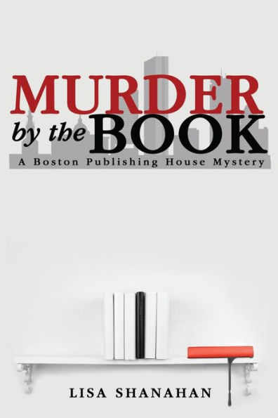 Murder by the Book: A Boston Publishing House Mystery