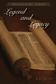 Title: Legend and Legacy: A book about the remembrances of Isaac Hilliard Terry, Author: Kenneth W Bow