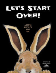 Title: Let's Start Over!: A Simple Way to Fix a Bad Day, Author: Cindy DeBonis