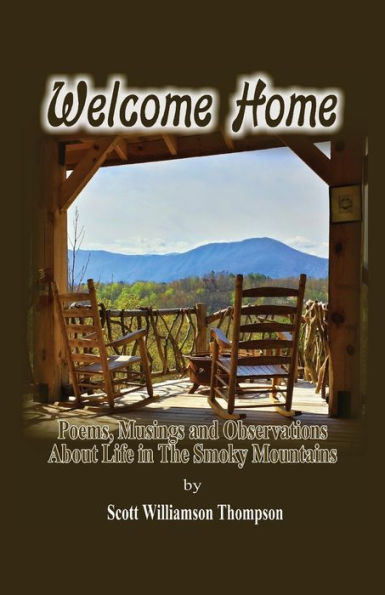 Welcome Home: Poems, Musings and Observations of Life The Smoky Mountains