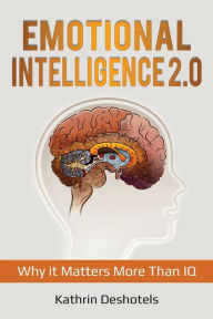 Title: Emotional Intelligence 2.0: Why it Matters More Than IQ, Author: Kathrin Deshotels