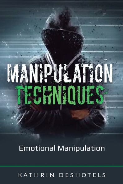 Manipulation Techniques: Emotional Manipulation