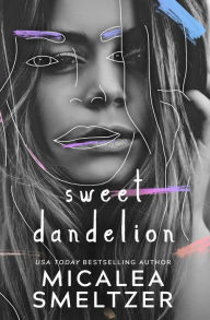Title: Sweet Dandelion, Author: Micalea Smeltzer