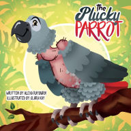 Title: The Plucky Parrot: a Tiny Dog Book, Author: Alexa Rayburn