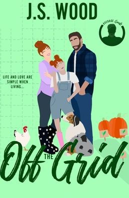 Off The Grid: Off The Grid: A Single Mom, Blue Collar Romance