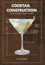 Cocktail Construction: The Complete Toolkit for Home Bartenders