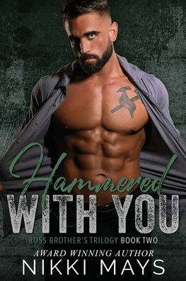 Hammered with You: Ross Brothers Trilogy: Book Two